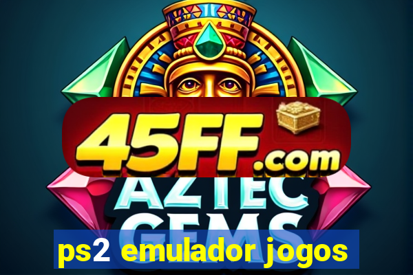 ps2 emulador jogos
